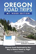 Oregon Road Trips - Mt. Hood Edition