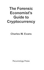 The Forensic Economist's Guide to Cryptocurrency