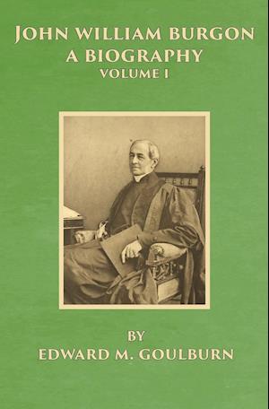 John William Burgon, A Biography