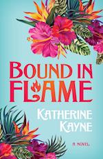 Bound in Flame