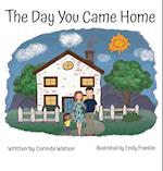 The Day You Came Home