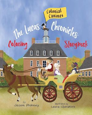 The Lucas Chronicles: Colonial Canines: Coloring Storybook