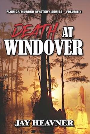 Death at Windover: A Florida Murder Mystery Series Novel