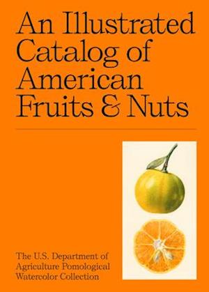 An Illustrated Catalog of American Fruits & Nuts