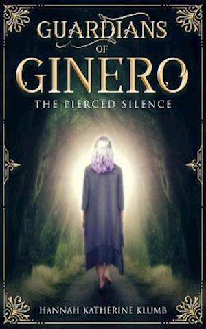 Guardians of Ginero : The Pierced Silence