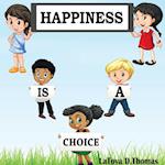 Happiness is a Choice 