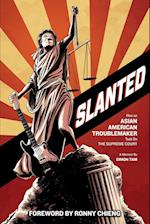 Slanted: How an Asian American Troublemaker Took on the Supreme Court 