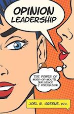 Opinion Leadership: The Power of Word-of-Mouth Influence and Persuasion 