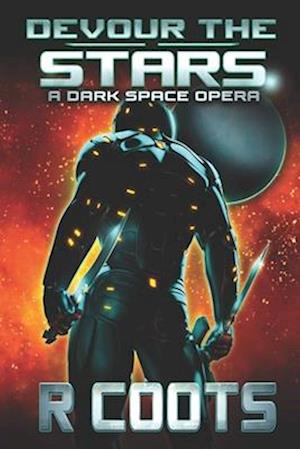 Devour the Stars: A Dark Space Opera