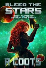 Bleed the Stars: Book Three of Devour the Stars 