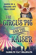 The Circus Pig and the Kaiser