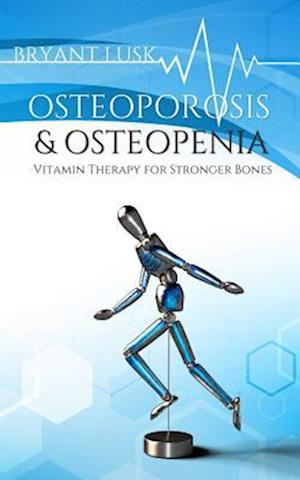 OSTEOPOROSIS & OSTEOPENIA