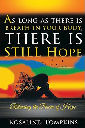 As Long as There Is Breath in Your Body, There Is Still Hope