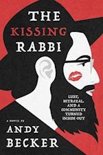 The Kissing Rabbi: Lust, Betrayal, and a Community Turned Inside Out 