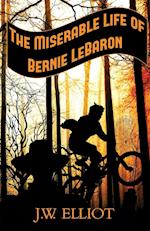 The Miserable Life of Bernie Lebaron