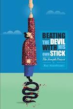 Beating the Devil With His Own Stick: The Joseph Prayer 