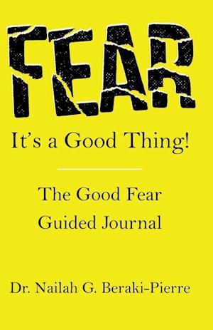 FEAR It's a Good Thing!