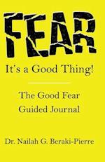 FEAR It's a Good Thing!
