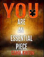 You Are an Essential Piece