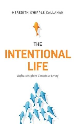 The Intentional Life