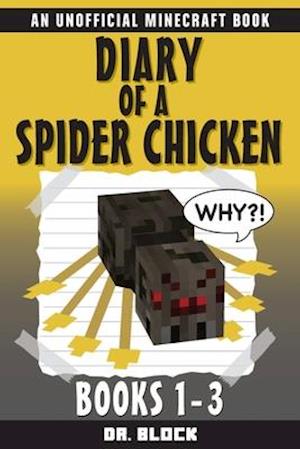 Diary of a Spider Chicken: (an unofficial Minecraft book)