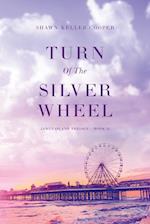 Turn Of The Silver Wheel 