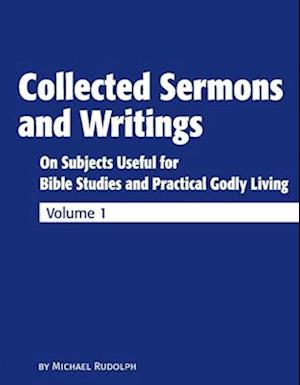 Collected Sermons and Writings Vol. 1