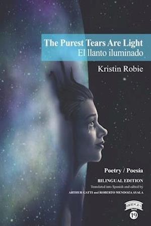 The Purest Tears Are Light / El llanto iluminado