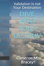 Dive Into Your Destiny