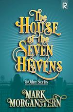 The House of the Seven Heavens: and Other Stories 