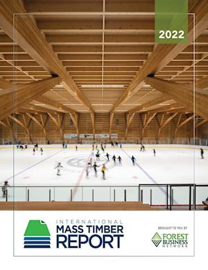 2022 INTERNATIONAL MASS TIMBER REPORT