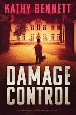 DAMAGE CONTROL: A Buckner Thriller Suspense