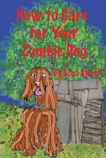 How to Care for Your Zombie Dog