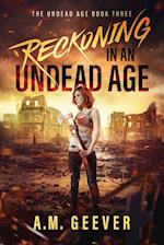 Reckoning in an Undead Age