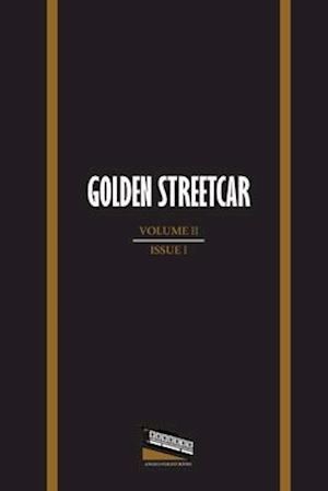 Golden Streetcar: Volume II, Issue I