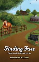 Finding Fare: Faith, Family, Friends & Horses 