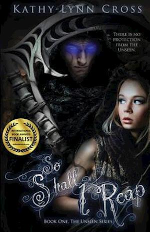 So Shall I Reap: Book One The Unseen Series