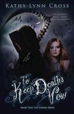 To Keep Death's Vow: Book Two The Unseen Series 