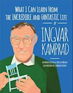 What I Can Learn from the Incredible and Fantastic Life of Ingvar Kamprad