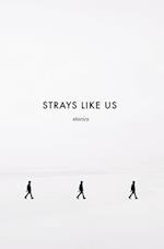 Strays Like Us