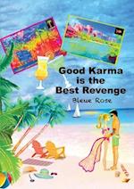 Good Karma is the Best Revenge 