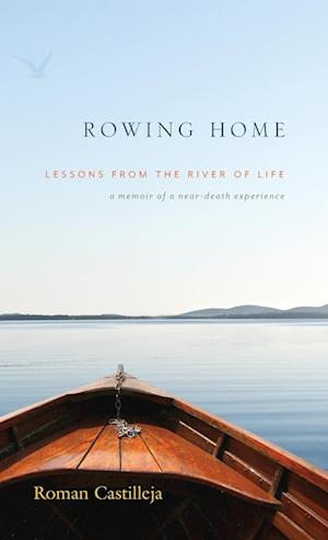 Rowing Home - Lessons From The River Of life