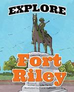 Explore Fort Riley