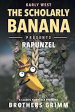 The Scholarly Banana Presents Rapunzel