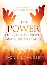 The Power of Relentless Prayer and Resilient Faith