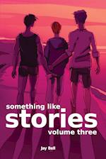 Something Like Stories - Volume Three 