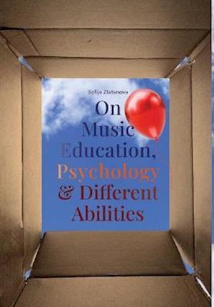 On Music Education, Psychology & Different Abilities