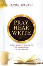 Pray Hear Write