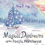 Magical Daydreams of the Pacific Northwest 