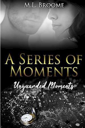 Unguarded Moments